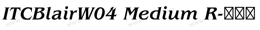 ITCBlairW04 Medium R字体转换